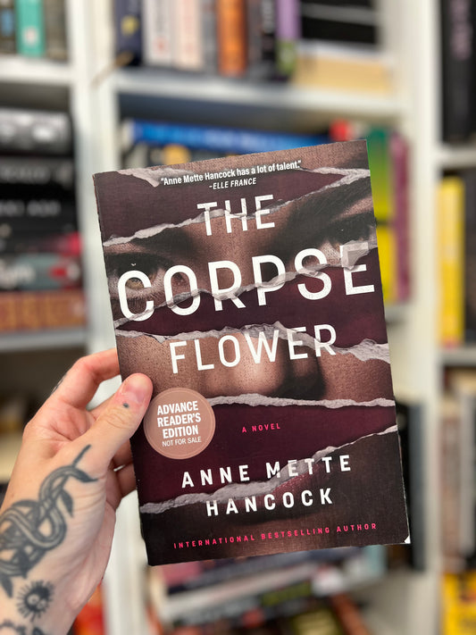 The Corpse Flower ARC by Anne Mette Hancock