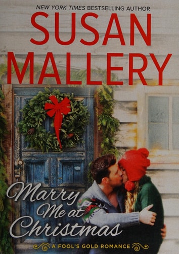 Marry Me at Christmas (Fool's Gold, Book 21)