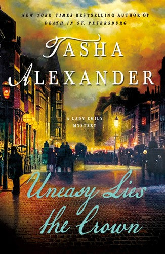 Uneasy Lies the Crown: A Lady Emily Mystery (Lady Emily Mysteries, 13)