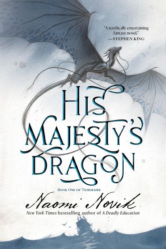 His Majesty's Dragon: Book One of the Temeraire