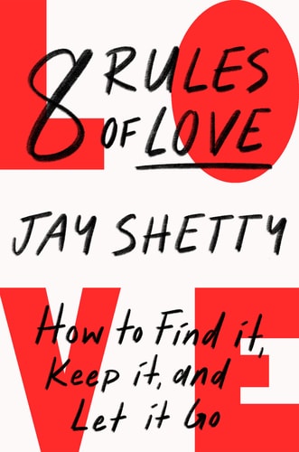 8 Rules of Love: How to Find It Keep It and Let It Go
