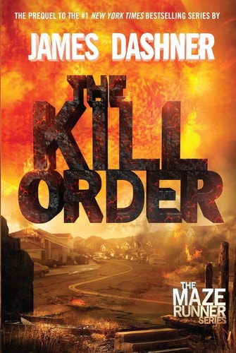 The Kill Order (The Maze Runner)