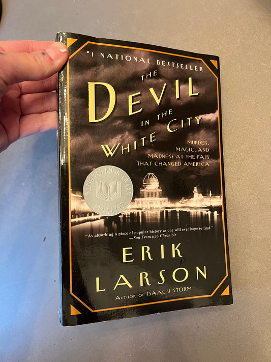 The devil in the white city by Erik Larson