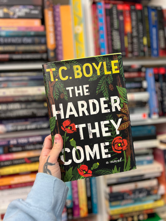 The Harder They Come by TC Boyle