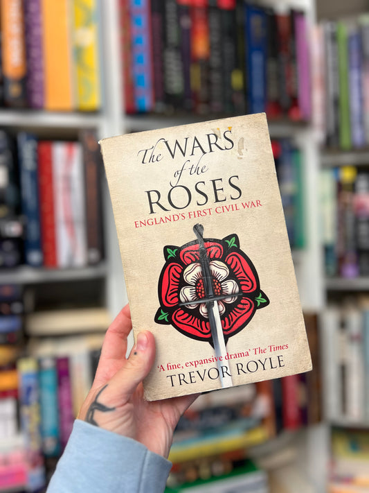 the Wars of the Roses by Trevor Royle