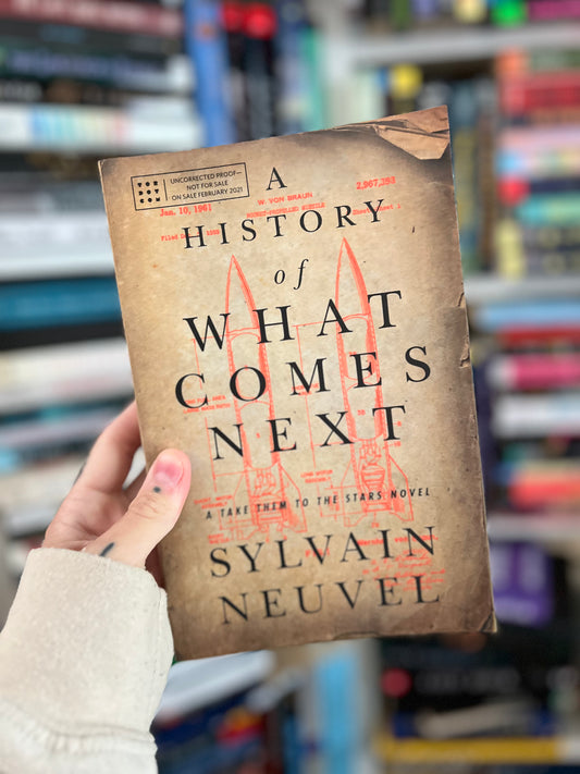 A History of What Comes Next by SYLVAIN NEUVEL